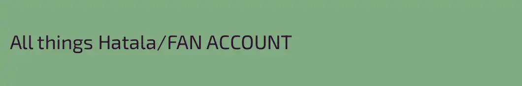 All things Hatala/FAN ACCOUNT